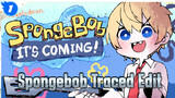 Here Comes Spongbob! | Event Video / Traced Edit / Self-drawn AMV_1