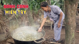 Bà Ngoại nấu BÁNH CANH BỘT XẮT đãi cả nhà | Chuyện Phương Kể • Tập 47