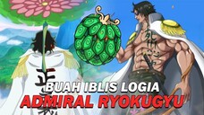 Terungkap! Ini Jenis Buah Iblis Admiral Ryokugyu - One Piece