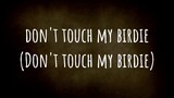 Don't touch my birdie by Parokya ni edgar