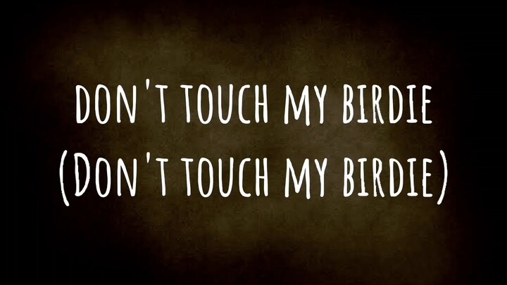 Don't touch my birdie by Parokya ni edgar