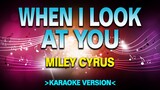 When I Look at You - Miley Cyrus [Karaoke Version]