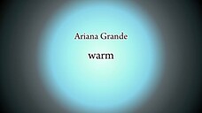 Ariana Grande - warm (Lyric)