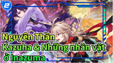 Nguyên Thần
Kazuha & Những nhân vật ở Inazuma_2