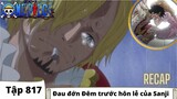 One Piece Tập 817 | Đau đớn Đêm trước hôn lễ của Sanji | Đảo Hải Tặc Tóm Tắt Anime