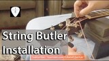 String Butler Installation and Guitar Restringing