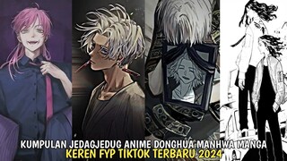 KUMPULAN JEDAGJEDUG ANIME DONGHUA MANHUA MANGA FYP TIKTOK TERBARU 2024 + LINK DOWNLOAD