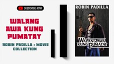 Walang Awa Kung Pumatay | 1990 Action | Robin Padilla Movie Collection | Classic Movies