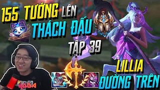 (155 TƯỚNG LÊN THÁCH ĐẤU) TẬP 39: THỬ META MỚI LILLIA CHINH PHỤC ĐƯỜNG TRÊN CỰC KHỎE! | iLoda