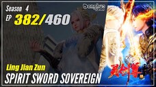 【Ling Jian Zun】 Season 4 EP 382 (482) - Spirit Sword Sovereign | Donghua - 1080P