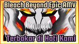 Bleach: Hal Itu Pernah Terbakar di Hati Kami | Kelewat Epic / Bleach
