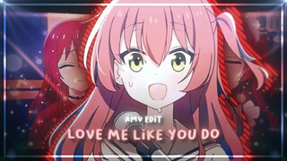 Kita ikuyo AMV - Love me like you do