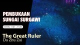 THE GREAT RULER 222 PEMBUKAAN SUNGAI SURGAWI