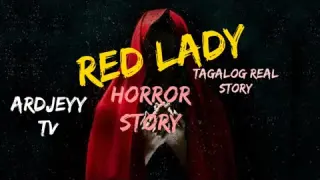 Horror Tagalog Story RED LADY | Ardjeyy TV