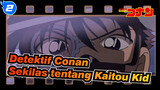 Detektif Conan | [The Movie / Kompilasi] Sekilas tentang Kaitou Kid_2
