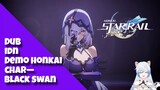 [DUBBING INDONESIA] DEMO HONKAI CHAR — BLACK SWAN