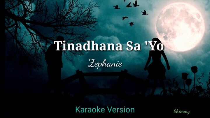 Tinadhana Sa 'Yo Karaoke - Zephanie