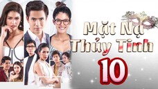 Phim Thái Lan | MẶT NẠ THỦY TINH - Tập 10 [Lồng Tiếng]