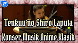 [Tenkuu no Shiro Laputa] Konser Musik Anime Klasik Joe Hisaishi / Miyazaki Hayao_2