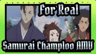 For Real / Samurai Champloo AMV