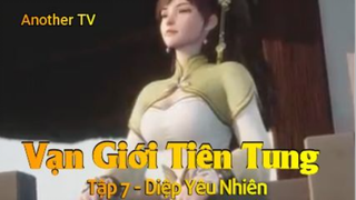 Vạn Giới Tiên Tung Tập 7 - Diệp Yêu Nhiên P2