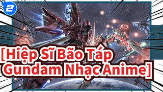 [Hiệp Sĩ Bão Táp Gundam Nhạc Anime] Dành tặng thanh xuân đánh mất của chúng ta_2