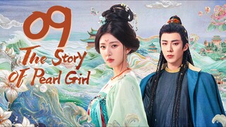 🇨🇳EP9 | The Story of Pearl Girl (2O24)[EngSub]