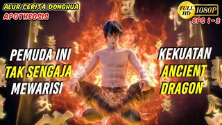 PEMUDA JENIUS INI MEWARISI KEKUATAN NAGA KUNO LEGENDARIS - Apotheosis Eps 1-3