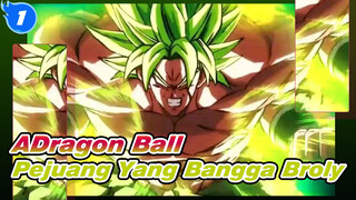 [Dragon Ball]Pejuang Yang Bangga Broly