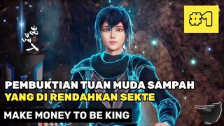 Pembuktian Tuan Muda Sampah - Donghua Make Money To Be King Part 1