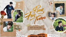 [Vietsub Full]《Run For Time》2023 - EP12 PLUS