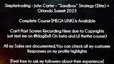 Simplertrading – John Carter – “Sandbox” Strategy (Elite) + Orlando Summit 2023