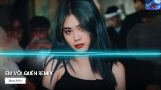 Remix TikTok 2022 Em Vội Quên Remix Ta Đã Từng Chung Điểm Dừng Remix Hot Tik Tok