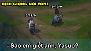 YONE sẽ nói gì khi gặp em trai YASUO trong LMHT? Dịch giọng nói Yone - Kẻ Về Từ Cõi Chết