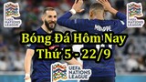 Lịch Thi Đấu Bóng Đá Hôm Nay 22/9 - Tâm Điểm UEFA Nations League - Thông Tin Trận Đấu