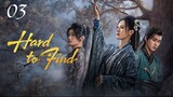 🇨🇳EP 3 | Hard to Find (2024) [EngSub]