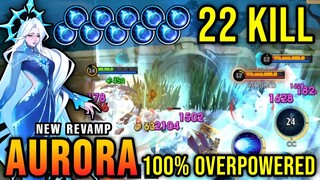 22 Kills No Death!! Aurora Revamp 100% OVERPOWERED - New Revamp Tryout ~ MLBB