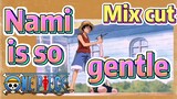 [ONE PIECE]  Mix cut | Nami is so gentle