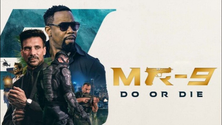 MR - 9 DO or DIE | FULL MOVIE 2023