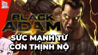 BLACK ADAM LÀ AI? | NGUỒN GỐC VÀ SỨC MẠNH | TẠP HÓA COMIC