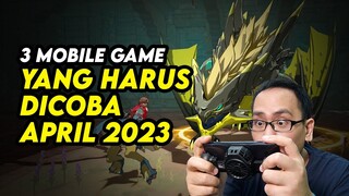 3 Game Mobile Yang Harus Dicoba April 2023