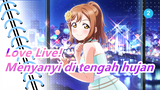 [Love Live!] Menyanyi di tengah hujan - Ame ni Utau Tanshikyoku_2
