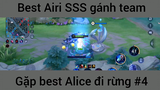 Best Airi Sss gánh team gặp best Alice #4