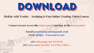 [WSOCOURSE.NET] Heikin Ashi Trader – Scalping is Fun Online Trading Video Course