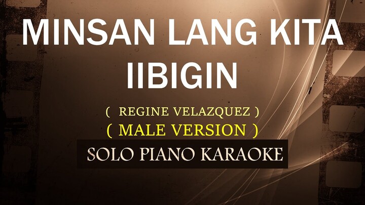 MINSAN LANG KITA IIBIGIN ( MALE VERSION ) ( REGINE VELASQUEZ ) COVER_CY