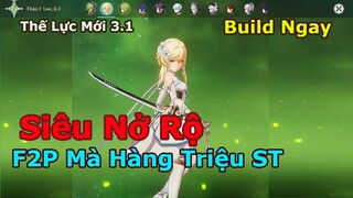 Siêu Nở Rộ - F2P Team Mới Dễ Dàng Gây Hàng Triệu Sát Thương - Build Gấp | Genshin Impact 3.1