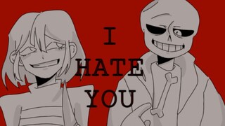 [Undertale/sf/原创手书] I HATE YOU