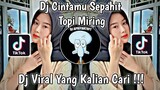 DJ CINTAMU SEPAHIT TOPI MIRING VIRAL TIK TOK TERBARU 2023 YANG KALIAN CARI !