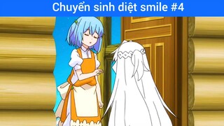 Chuyển sinh diệt smile p4