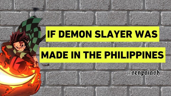 If Demon Slayer was made in the Philippines 🇵🇭